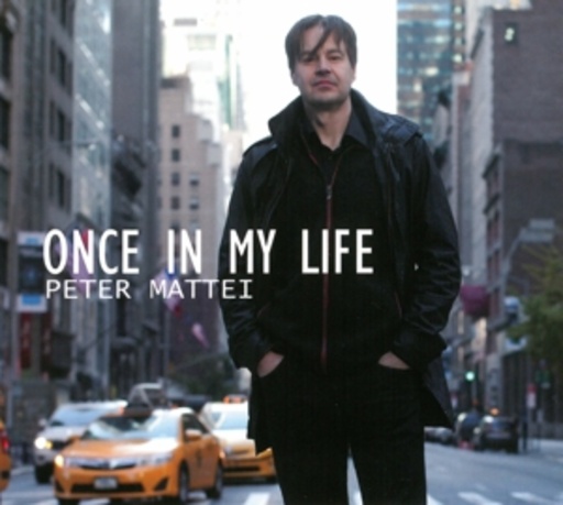 Peter Mattei – Once In My Life