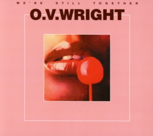 O.V. Wright – We're Still Together