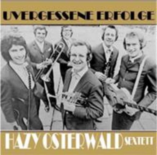 Hazy Osterwald Sextett – Unvergessene Erfolge