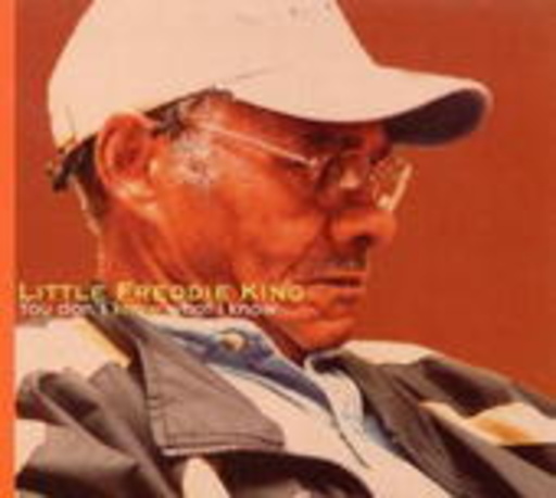 Little Freddie King – You Don't Know What I Know
