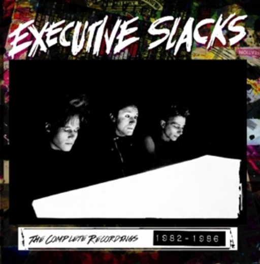 Executive Slacks – The Complete Recordings 1982-1986