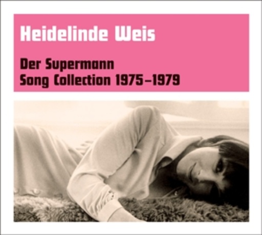 Heidelinde Weis – Der Supermann: Song Collection 1975-1979