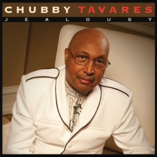 Chubby Tavares – Jealousy