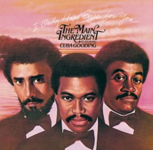 The Main Ingredient feat. Cuba Gooding – I Only Have Eyes For You