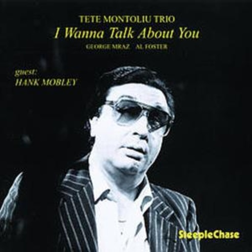 Tete Montoliu – I Wanna Talk About You