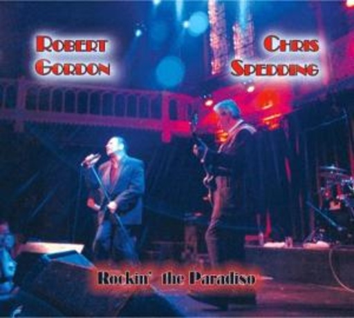 Robert Gordon & Chris Spedding – Rockin' The Paradiso, 10th September 2005