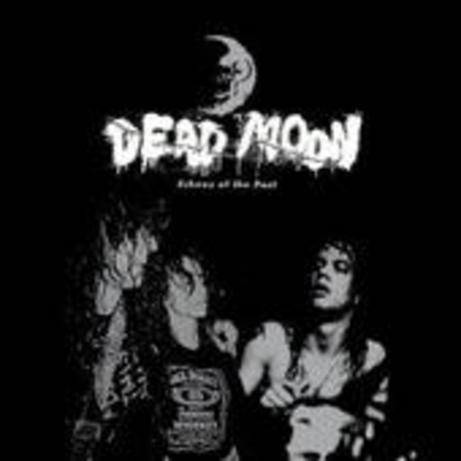 Dead Moon – Echoes Of The Past