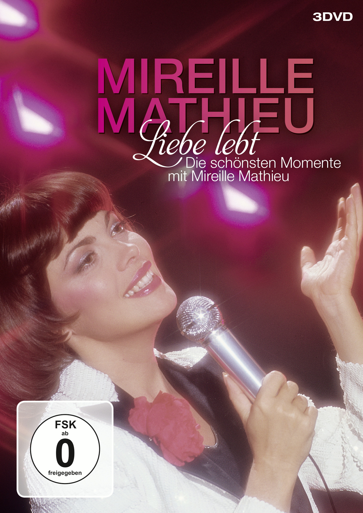 Mireille Mathieu – Liebe lebt - Die schönsten Momente mit Mireille Mathieu