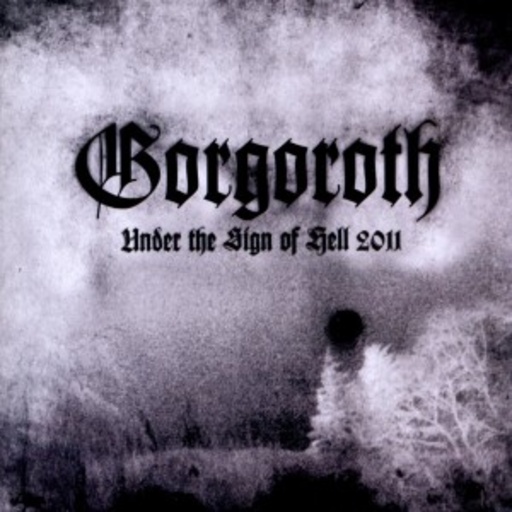 Gorgoroth – Under The Sign Of Hell 2011