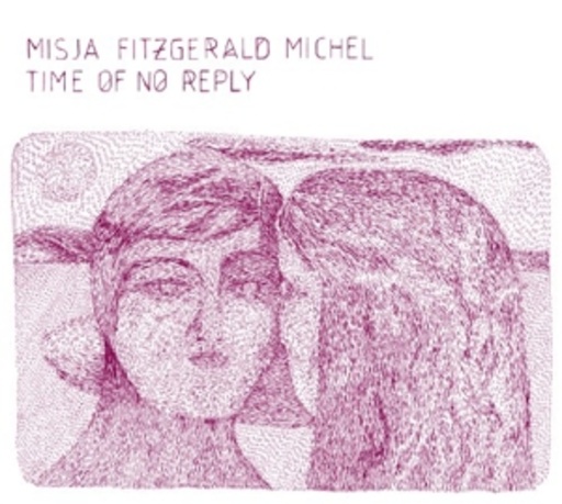 Misja Fitzgerald Michel – Time Of No Reply