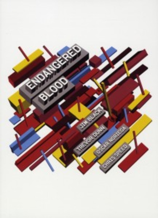 Jim Black/Chris Speed/Trevor Dunn – Endangered Blood