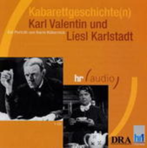 Karin Köbernik – Kabarettgeschichte(n) - Karl Valentin und Liesl Karlstadt