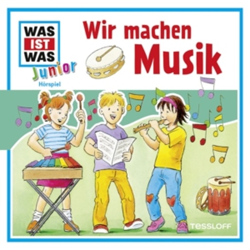 Diverse – Was ist was Junior - Folge 26 - Wir machen Musik