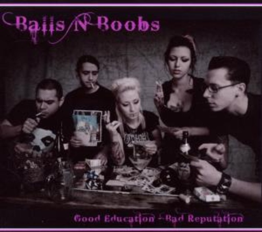 Balls N Boobs – Good Education - Bad Reputation