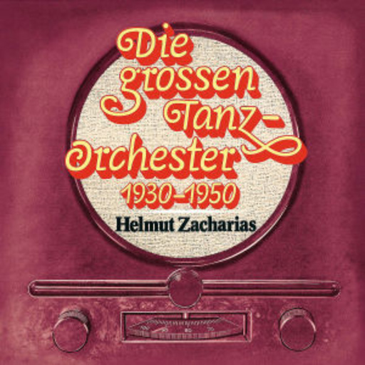 Die grossen Tanz-Orchester 1930-1950