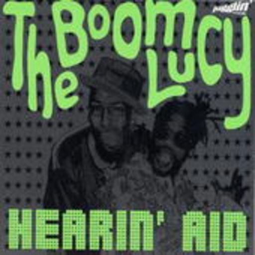 The Boom Lucy – Hearin' Aid