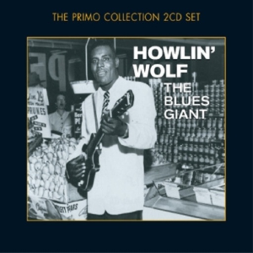 Howlin' Wolf – The Blues Giant