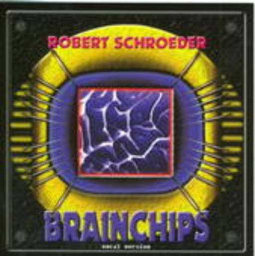 Robert Schroeder – Brainchips - Vocal Version