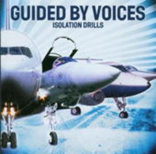 Guided By Voices – Isolation Drills