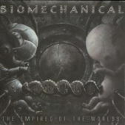 Biomechanical – The Empires Of The Worlds