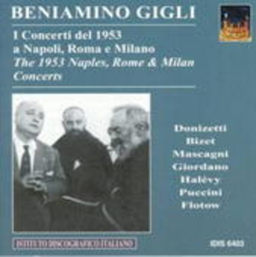 Beniamino Gigli – I Concerti Del 1953 A Napoli, Roma E Milano