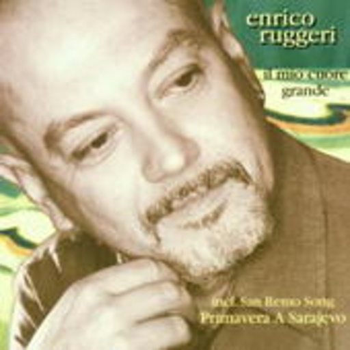 Enrico Ruggieri – Il Mio Cuore Grande