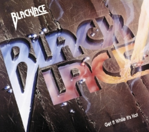 Blacklace – Get It While It's Hot