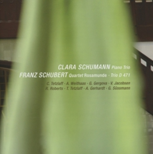 Diverse – Clara Schumann: Piano Trio/Franz Schubert: Quartet Rosamunde