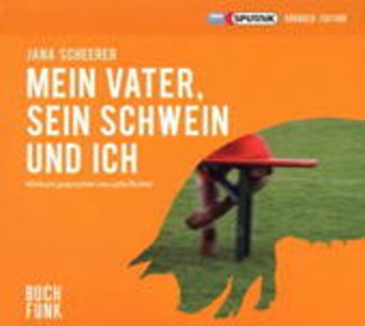 Julia Richter – Mein Vater, sein Schwein und ich