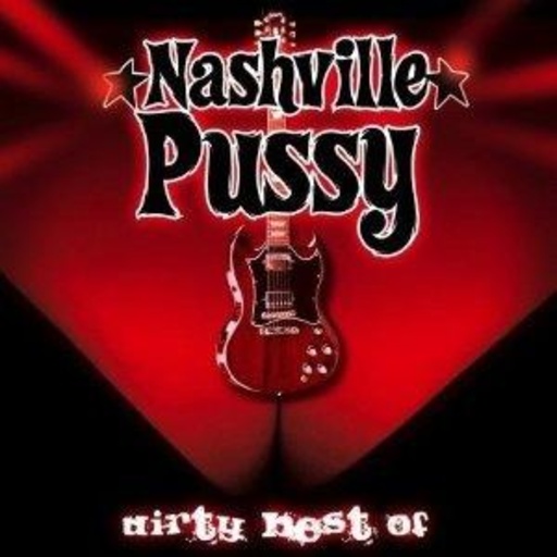 Nashville Pussy – Dirty Best Of