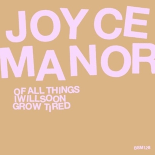 Joyce Manor – Of All Things I Will Soon Grow Tired