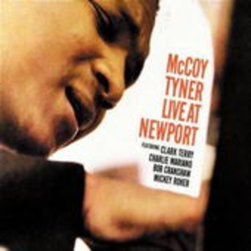 McCoy Tyner – Live At Newport (Digitally Remastered)