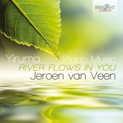 Jeroen van Veen – Piano Music - Rivers Flows In You