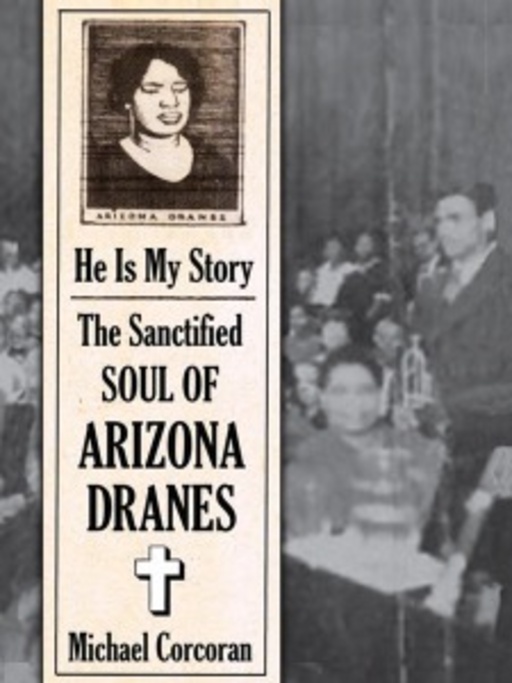 Arizona Dranes – He Is My Story - The Sanctified Soul Of Arizona Dranes