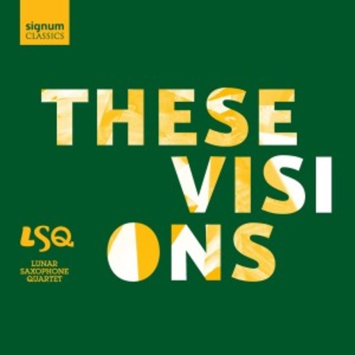 Lunar Saxophone Quartet – These Visions