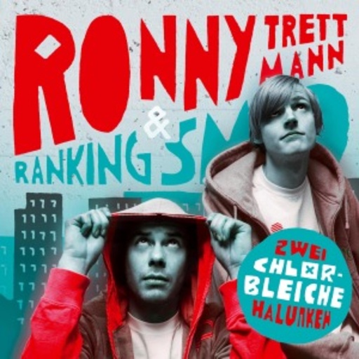Ronny Trettmann & Ranking Smo – Zwei Chlorbleiche Halunken