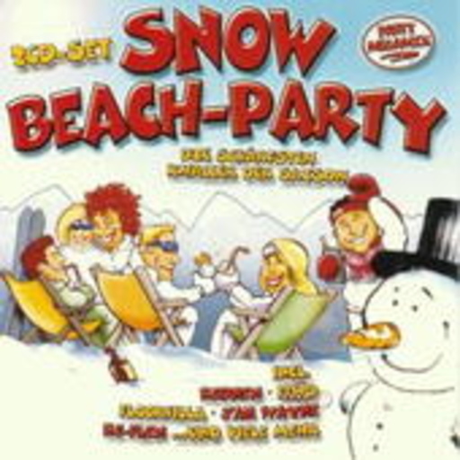 Diverse – Snow Beach-Party - Die schärfsten Knaller der Saison