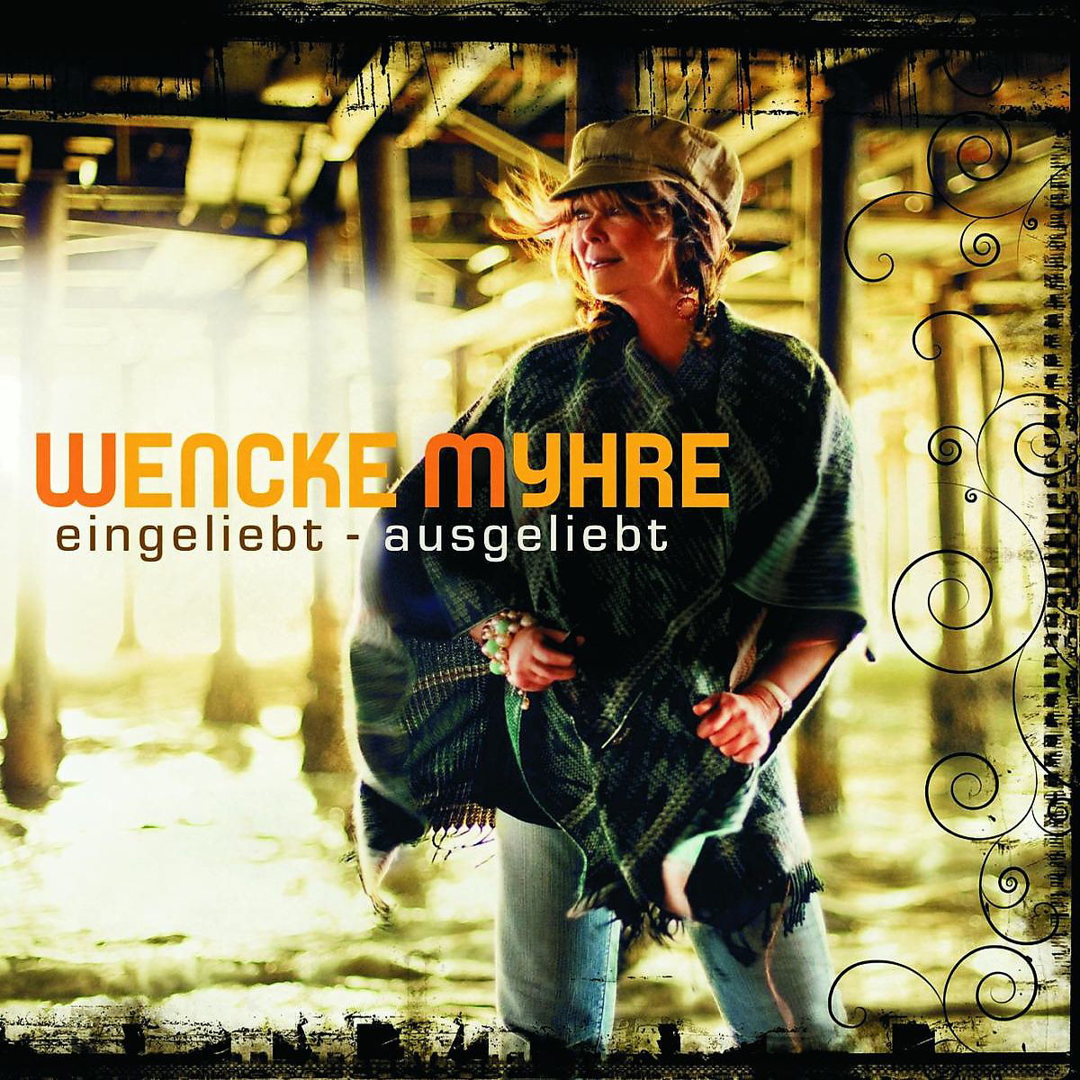 Wencke Myhre – Eingeliebt - Ausgeliebt