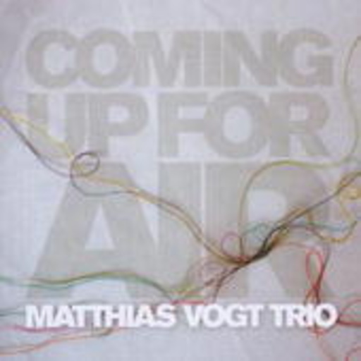 Matthias Vogt Trio – Coming Up For Air