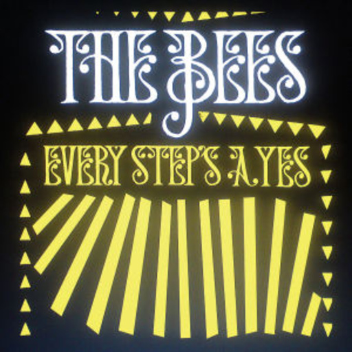 The Bees – Every Step's A Yes
