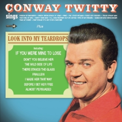 Conway Twitty – Sings/Look Into My Teardrops