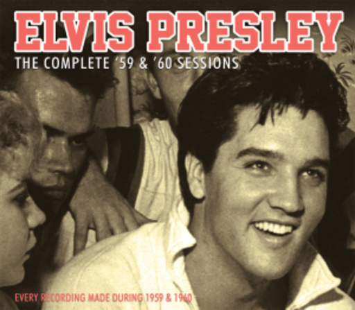Elvis Presley – Complete '59 & '60 Sessions