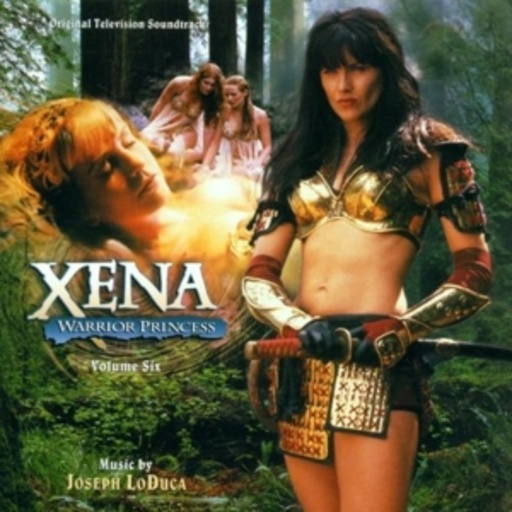 Joseph Loduca – Xena - Warrior Princess Vol. 6 (Original Television Soundtrack)