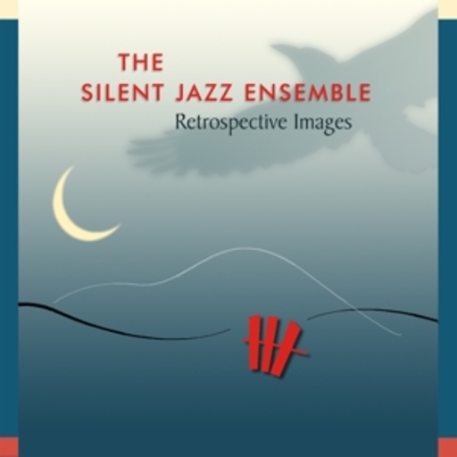 The Silent Jazz Ensemble – Retrospective Images