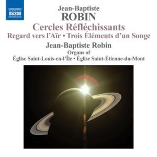 Jean-Baptiste Robin – Cercles Réfléchissants - Organ Music