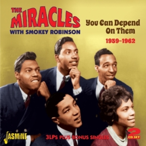 The Miracles With Smokey Robinson – You Can Depend On Them 1959-1962