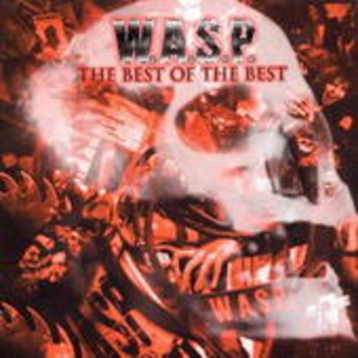 W.A.S.P. – The Best Of The Best 1984-2000