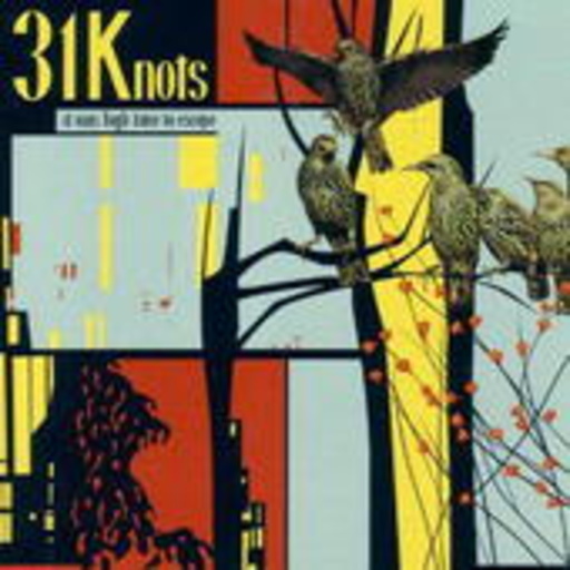 31 Knots – It Was High Time To Escape