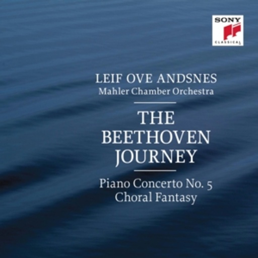 Leif Ove Andsnes/Mahler Chamber Orchestra – The Beethoven Journey - Piano Concerto No. 5/Choral Fantasy