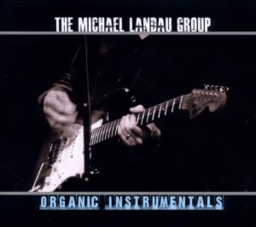 Michael Landau – Organic Instrumentals